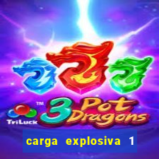 carga explosiva 1 filme completo dublado topflix